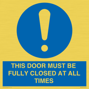 THIS DOOR MUST BE FULLY CLOSED AT ALL TIMES